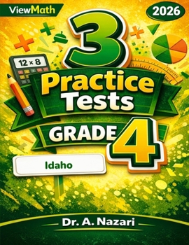 Paperback 3 Idaho ISAT Grade 4 Math Practice Tests: Full-Length Test Prep with Detailed Answer Explanations: Full-Length Test Prep with Detailed Answer Explanat Book