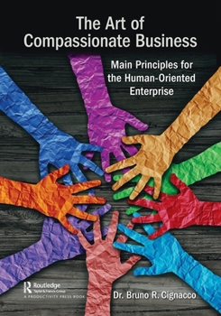 Paperback The Art of Compassionate Business: Main Principles for the Human-Oriented Enterprise Book