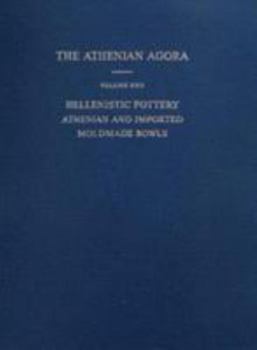 Hellenistic Pottery: Athenian and Imported Moldmade Bowls (Athenian Agora) - Book  of the Athenian Agora