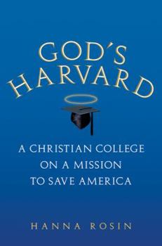Hardcover God's Harvard: A Christian College on a Mission to Save America Book