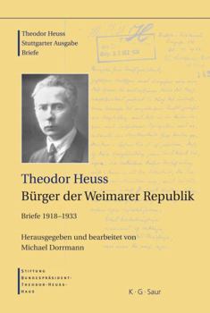 Hardcover Theodor Heuss, Bürger der Weimarer Republik (German Edition) [German] Book