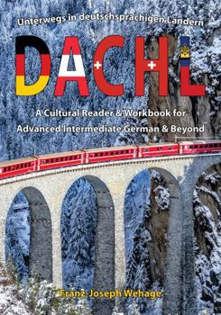 Paperback Dachl: Unterwegs in Deutschsprachigen Ländern: A Cultural Reader and Workbook for Advanced Intermediate German and Beyond [German] Book