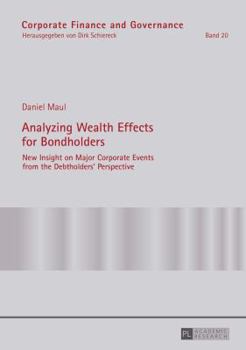 Paperback Analyzing Wealth Effects for Bondholders: New Insight on Major Corporate Events from the Debtholders' Perspective Book