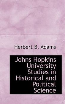 Johns Hopkins University Studies in Historical and Political Science
