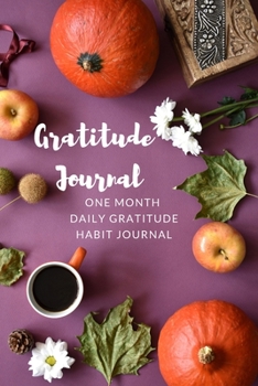 Gratitude Journal: One Month Daily Gratitude Habit Journal: Fall Abundance Notebook with Four Weeks of Morning & Night Prompts to Create a Habit of ... for Notes with Dot Grid and Large Hexagons