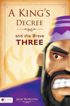 Paperback A King's Decree and the Brave Three Book