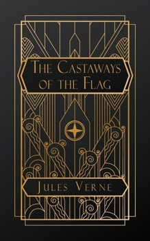 Paperback The Castaways of the Flag: The Final Adventures of the Swiss Family Robinson Book