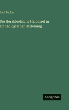 Die Herakleotische Halbinsel in archäologischer Beziehung