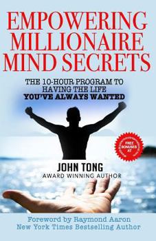 Paperback Empowering Millionaire Mind Secrets: The 10-hour Program to Having the Life You've Always Wanted Book