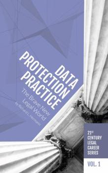 Paperback Data Protection Practice: The Brave New Legal World (21st Century Legal Career Series) Book