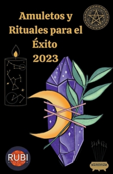 Paperback Amuletos y Rituales para el Éxito en el 2023 [Spanish] Book