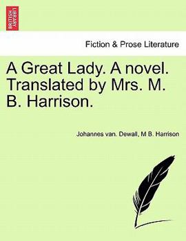 Paperback A Great Lady. a Novel. Translated by Mrs. M. B. Harrison. Book