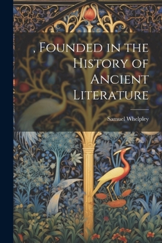 Paperback , Founded in the History of Ancient Literature Book