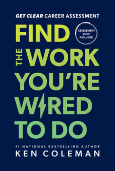 Hardcover Get Clear Career Assessment: Find the Work You're Wired to Do Book