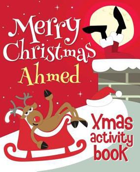 Paperback Merry Christmas Ahmed - Xmas Activity Book: (Personalized Children's Activity Book) Book