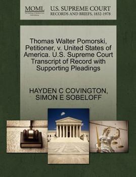 Paperback Thomas Walter Pomorski, Petitioner, V. United States of America. U.S. Supreme Court Transcript of Record with Supporting Pleadings Book