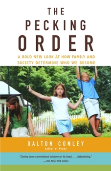 Paperback The Pecking Order: A Bold New Look at How Family and Society Determine Who We Become Book