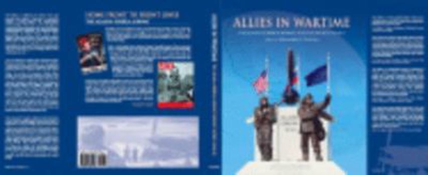 Allies in Wartime: The Alaska-Siberia Airway During World War II