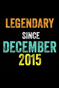 Paperback Legendary Since December 2015: 6 X 9 Blank Lined journal Gifts Idea - Birthday Gift Lined Notebook / Journal Gift - Soft Cover, Matte Finish Book
