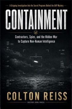 Paperback Containment: Contractors, Spies, and the Hidden War to Capture Non-Human Intelligence Book