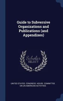 Hardcover Guide to Subversive Organizations and Publications (and Appendixes) Book