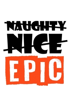 Paperback Notebook: Christmas Naughty Nice Epic Santa List Gift 120 Pages, 6X9 Inches, Graph Paper Book