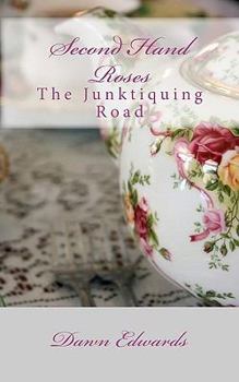 Paperback Second Hand Roses: The Junktiquing Road Book