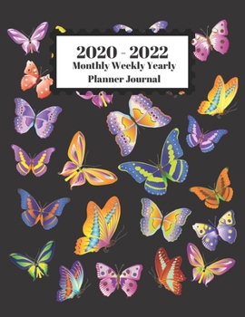 Paperback 2020 - 2022 Monthly Weekly Yearly Planner Journal: Butterflies Colorful Design Cover 2 Year Planner Appointment Calendar Organizer And Journal Noteboo Book