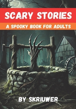 Paperback Scary Stories for Grown Ups: A Spooky Book for Adults Book