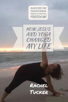 Paperback How Jesus and Yoga Changed My Life. Book