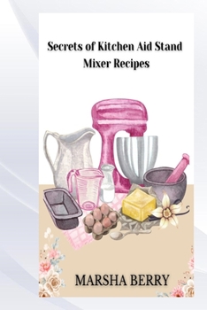 Paperback Secrets of Kitchen Aid Stand Mixer Recipes Book