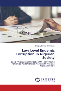 Paperback Low Level Endemic Corruption In Nigerian Society Book