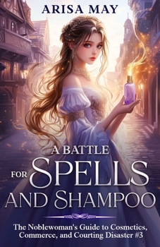 Paperback A Battle for Spells and Shampoo: A Villainess Reborn Novel Book
