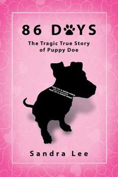 Paperback 86 Days: The Tragic True Story of Puppy Doe Book