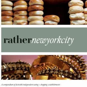 Paperback Rather New York City: Eat.Shop Explore > Discover Local Gems Book