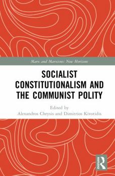 Hardcover Socialist Constitutionalism and the Communist Polity Book