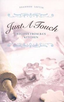 Paperback Just a Touch: Recipes from Ba's Kitchen Book
