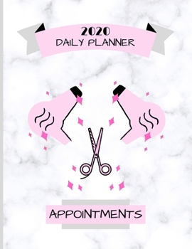 2020 Daily Planner Appointments: Diary Schedule Agenda Organiser for Mobile Hairdresser Stylist / Beauty Therapist / Nail Technician - Hourly Slots