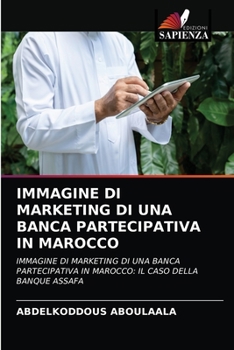 Paperback Immagine Di Marketing Di Una Banca Partecipativa in Marocco [Italian] Book