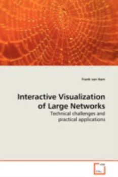 Paperback Interactive Visualization of Large Networks - Technical challenges and practical applications Book