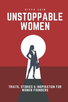 Paperback Unstoppable Women: Traits, Stories & Inspiration for Women Founders Book