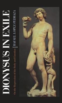 Hardcover Dionysus in Exile: On the Repression of the Body and Emotion Book