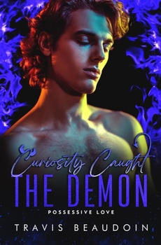 Paperback Curiosity Caught the Demon: An MM Paranormal Romance Book