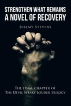 Paperback Strengthen What Remains: A Novel of Recovery Book