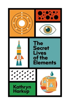 Hardcover The Secret Lives of the Elements Book
