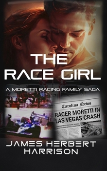 A Race Girl: A Moretti Racing Family Saga (The Moretti Racing Family Saga)