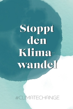 Stoppt den Klimawandel #climatechange: Wochenkalender 2020 (German Edition)