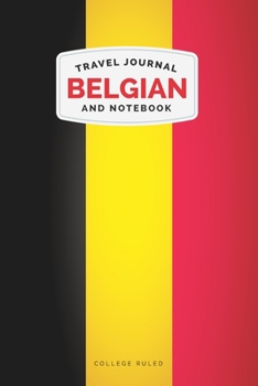 Belgian Travel Journal and Notebook: For Cultural experiences and Language Learning