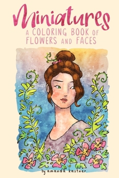 Paperback Miniatures: a Coloring Book of Flowers and Faces Book
