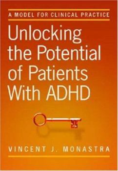 Hardcover Unlocking the Potential of Patients with ADHD: A Model for Clinical Practice Book